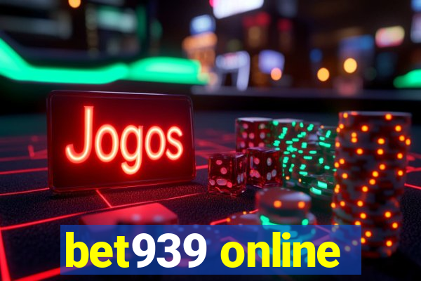 bet939 online